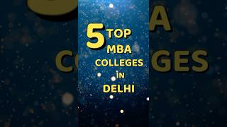 Top 5 MBA Colleges in Delhi  MBA Delhi College Ranking [upl. by Ahsyen]