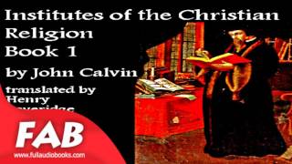 Institutes of the Christian Religion Book 1 Full Audiobook by John CALVIN by Nonfiction Religion [upl. by Dorcea]