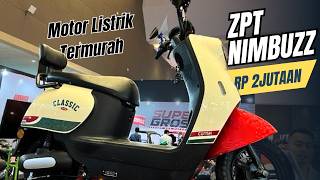 LEBIH MURAH DARI HP ‼️ Motor Listrik ZPT NIMBUZZ Dijual Cuma Rp 2Jutaan Aja ‼️‼️ [upl. by Munsey]