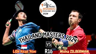 Loh Kean Yew vs Misha Zilberman  Thailand Masters 2024 Round of 16 [upl. by Fleisig]