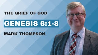 The grief of God  Genesis 618  Mark Thompson [upl. by Annol617]