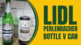 Lidl Perlenbacher  Bottle vs Can [upl. by Eiruam]