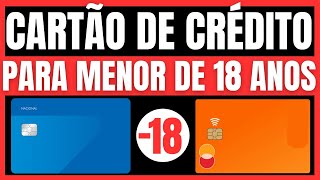 💳 COMO PEDIR CARTÃO DE CRÉDITO PARA MENOR DE 18 ANOS  CARTÃO DE CRÉDITO PARA MENOR DE IDADE [upl. by Melone]