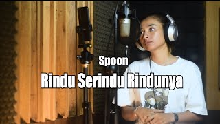 RINDU SERINDU RINDUNYA SPOON  DELISA HERLINA COVER [upl. by Yelsnit]