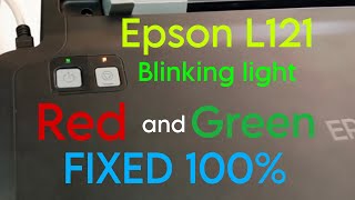 Epson L121 blinking red and green light FIXED100 [upl. by Linsk]