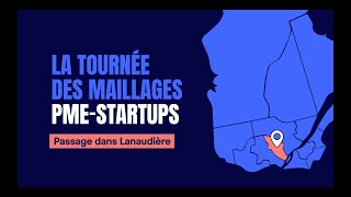 Passage dans Lanaudière de la Tournée des maillages PMEStartups [upl. by Walston]