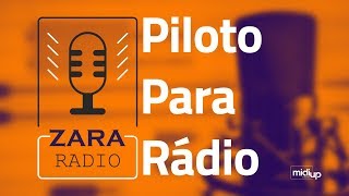 Vídeo Aula Zara Radio  Piloto Para Rádio [upl. by Ehcram972]