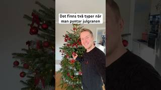 När pyntar ni julgranen 🎄 winsentw humor relaterbart olikatyper jul julgran [upl. by Karin394]