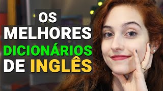 OS 6 MELHORES DICIONÁRIOS PARA APRENDER INGLÊS [upl. by Grimes990]