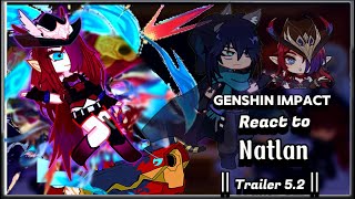 Genshin impact reacts to Trailer 52 ‖Natlan ‖Gacha Club [upl. by Aloysius308]