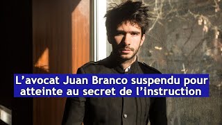 L’avocat Juan Branco suspendu pour atteinte au secret de l’instruction  DRM News Français [upl. by Eatnahc994]