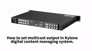 How to set multicast output in Kylone Digital Content Managing System [upl. by Lav]