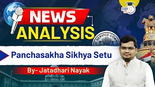 Odisha PCS News Analysis  Panchasakha Sikhya Setu  By Jatadhari Sir  StudyIQ PCS [upl. by Iorio]