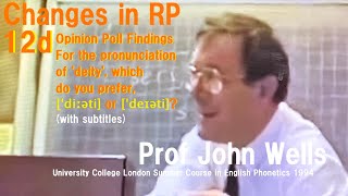 Prof John C WellsChanges in RP12dPronunciation Preference on deity ‘spontaneity’ etc [upl. by Letsyrhc589]