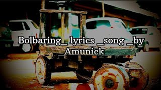 Bolbaring lyricssongby Amunickkhasi song [upl. by Aidul190]