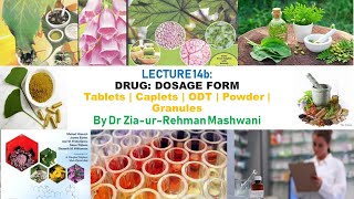 Lecture 14 Drug Dosage Form  Tablet  Caplets  ODT  Powder  Granules [upl. by Weslee8]