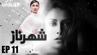 Shehrnaz  Episode 11  Ayeza Khan  Aly Khan  Sajid Hasan  Pakistani Drama  Urdu1 TV Dramas [upl. by Idnat]