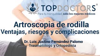 Artroscopia de rodilla Ventajas riesgos y complicaciones [upl. by Tat]