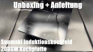 Sunmaki Induktionskochfeld 2000W Kochplatte einzeln mit Touch Control Steuerung Unboxing amp Anleitung [upl. by Neellok]