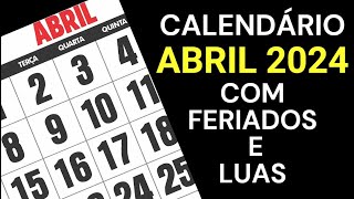 CALENDÁRIO ABRIL 2024 COM FERIADOS E LUAS DO MÊS DE ABRIL [upl. by Civ808]