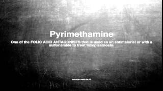 Medical vocabulary What does Pyrimethamine mean [upl. by Amaso699]