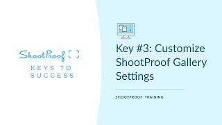 Key 3 Customize ShootProof Gallery Settings amp Create a Preset [upl. by Genevieve]