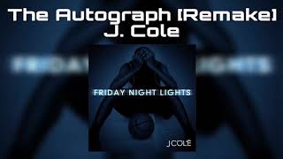 J Cole  The Autograph Remake [upl. by Lebiram]