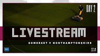 LIVE STREAM Somerset vs Northamptonshire  Day Two [upl. by Lydia37]