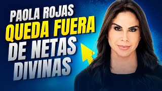 Paola Rojas queda fuera de ‘Netas divinas’ y sin oportunidad de despedirse del público [upl. by Eneleahcim]