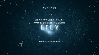 Alan Walker  Lily ft K391 amp Emelie Hollow Remix Kurt Hds [upl. by Ittam]