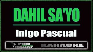 Dahil Sayo  Inigo Pascual KARAOKE [upl. by Anilesor812]