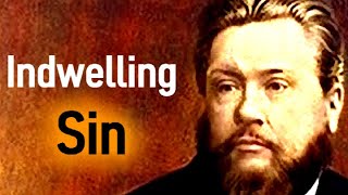 Indwelling Sin  Charles Spurgeon Sermons [upl. by Relyt]