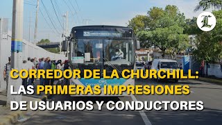 Corredor de la Churchill las primeras impresiones de usuarios y conductores [upl. by Fidelity]