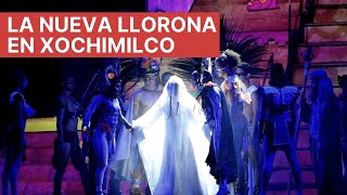 LA LLORONA EN XOCHIMILCO  Nuevo espectáculo 2021 [upl. by Edda15]