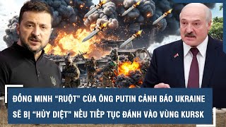 Đồng minh “ruột” của ông Putin cảnh báo Ukraine sẽ bị “hủy diệt” nếu vẫn cố chấp đánh vào vùng Kursk [upl. by Narhem]