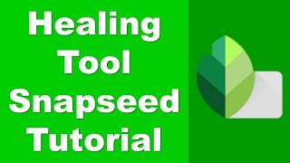 How to Use Healing Tool in Snapseed [upl. by Lyndsie417]