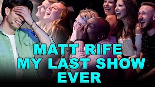 MATT RIFE’S LAST SHOW EVER [upl. by Elsinore758]