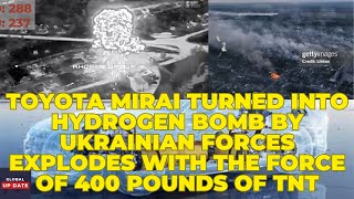 quotToyota Mirai Turned into Hydrogen Bomb Ukrainian Forces Create 400Pound TNT Explosionquot [upl. by Aibsel]