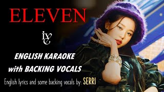 IVE  ELEVEN  ENGLISH KARAOKE with BACKING VOCALS [upl. by Rehm]