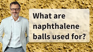 What are naphthalene balls used for [upl. by Cogn]