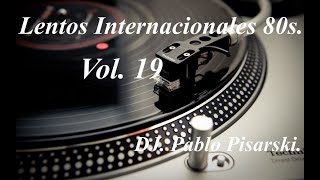 Lentos Internacionales 80s 19 DJ Pablo Pisarski [upl. by Norvan114]