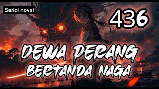 dewa perang bertanda naga bab 436 novel fiksi action amp petualangan remaja amp dewasa romantis populer [upl. by Annaer]