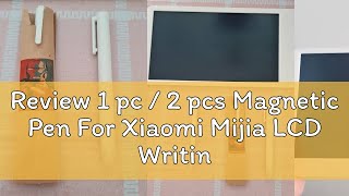 Review 1 pc  2 pcs Magnetic Pen For Xiaomi Mijia LCD Writing Tablet 10 quot 135 Inch With Pen small [upl. by Esnofla573]