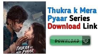 Thukra ke Mera Pyaar Web Series Mobile Me Kaise Dekhe  How to Watch Thukra Ke Mera Pyaar For Free [upl. by Oliviero]