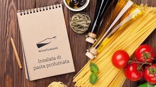 Przepis na włoską sałatkę z makaronem  Insalata di pasta profumata [upl. by Leamsi721]