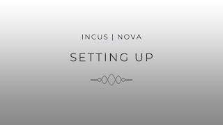 INCUS  NOVA  Setting Up amp Getting Started [upl. by Nabi]