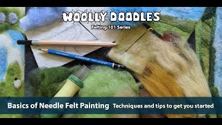 Felting 101 Basics of Needle Felt Painting  Techniques and tips to get you started [upl. by Bowrah]