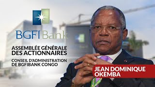 JEAN DOMINIQUE OKEMBA  RÉUNION DE L’ASSEMBLÉE GÉNÉRALE DES ACTIONNAIRES DE LA BGFIBANK CONGO congo [upl. by Elleina]