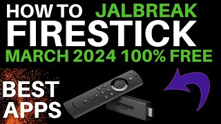 JAILBREAK The Amazon FIRESTICK with 100 FREE STREAMING APPS MARCH 2024 TUTORIAL [upl. by Brittne]