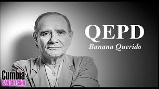 Los del Fuego QEPD Banana Mascheroni 19602019 Lo Mejor de la Cumbia Santafesina [upl. by Rurik305]